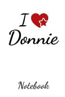 I love Donnie Notebook: For everyone who's in love with Donnie, 6x9 inches, 150 pages 109589952X Book Cover
