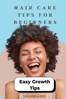 Hair Care Tips for Beginners B0BNH93TS3 Book Cover