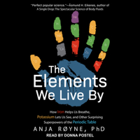 The Elements We Live By: How Iron Helps Us Breathe, Potassium Lets Us See, and Other Surprising Superpowers of the Periodic Table 1705200222 Book Cover