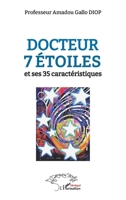 Docteur 7 étoiles: et ses 35 caractéristiques (French Edition) 2336461692 Book Cover