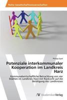 Potenziale Interkommunaler Kooperation Im Landkreis Harz 3639456173 Book Cover