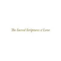 The Sacred Scriptures of Love 1452509662 Book Cover