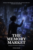 The Memory Market: Book One of The Memory Market Trilogy B0H7QGXWL4 Book Cover