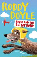 Rover and the Big Fat Baby 1509836861 Book Cover