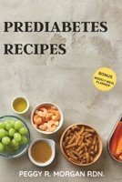 Prediabetes Recipes: 30 Easy & Tasty Balanced Meals You Can Make In 30 Minutes, To Manage Your Blood Sugar Levels, Without Sacrificing Tast B0CPXKT35W Book Cover