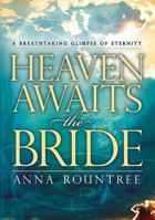 Heaven Awaits the Bride 1599791749 Book Cover