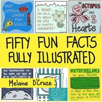 Fifty Fun Facts Fully Illustrated: A Fun Fact-Filled Book-Ideal for your coffee table, desk, car trips, travel, while waiting for food to arrive at a ... bonus pages to draw your own facts! 1729769098 Book Cover