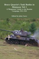 Bruce Quarrie's Tank Battles in Miniature Vol 2 a Wargamers' Guide to the Russian Campaign 1941-1945 1291604766 Book Cover