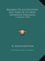 Remarks On Justification And Some Of Its Most Important Privileges: A Sermon 1149633220 Book Cover