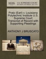 Pratz (Earl) v. Louisiana Polytechnic Institute U.S. Supreme Court Transcript of Record with Supporting Pleadings 1270535943 Book Cover