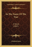 In The Name Of The Tzar: A Novel 1378412729 Book Cover