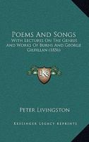 Poems And Songs: With Lectures On The Genius And Works Of Burns And George Gilfillan 1104199602 Book Cover