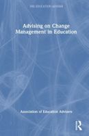 Advising on Change Management in Education (The Education Adviser) 1041211988 Book Cover