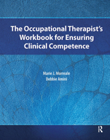 The Occupational Therapist’s Workbook for Ensuring Clinical Competence 163091049X Book Cover