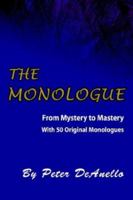 The Monologue: From Mystery to Mastery 0595309186 Book Cover
