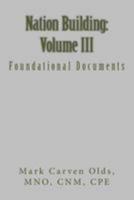 Nation Building: Volume III: Foundational Documents 1530917921 Book Cover