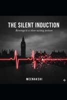 The Silent Induction: Revenge is a slow-acting poison B0GGHG9FG6 Book Cover