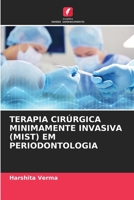 TERAPIA CIRÚRGICA MINIMAMENTE INVASIVA (MIST) EM PERIODONTOLOGIA 6206292231 Book Cover