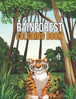 Rainforest Coloring Book: Stress Relieving Rainforest Patterns Coloring Book Gifts for Men Women - Big Cat, Monkeys, Frogs, Rainforest Trees Coloring Activity Book, Rain Forest Ranger Gifts B08XZCYWBW Book Cover