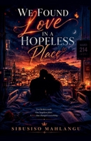 We Found Love in a Hopeless Place B0H56HBW15 Book Cover