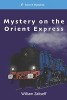 Mystery on the Orient Express (Solve-It Mysteries) B0G3X86RDJ Book Cover