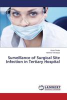 Surveillance of Surgical Site Infection in Tertiary Hospital 3659610526 Book Cover