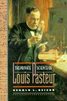 The Private Science of Louis Pasteur 0691034427 Book Cover