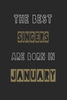 The Best singers are born in January journal: 6*9 Lined Diary Notebook, Journal or Planner and Gift with 120 pages 1674118643 Book Cover