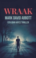 Wraak (Een John Hayes Thriller) (Dutch Edition) B0GVL12H93 Book Cover