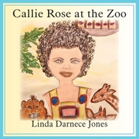 Callie Rose at the Zoo 1733086706 Book Cover