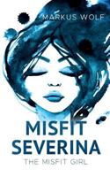 Misfit Severina: Band 1: The Misfit Girl 3748167512 Book Cover