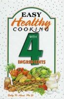 Easy Healthy Cooking With 4 Ingredients 1931294259 Book Cover