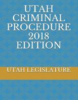 Utah Criminal Procedure 2018 Edition 1717963226 Book Cover