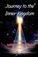 Journey to the Inner Kingdom - 365 Days to Awaken Christ Consciousness: A Profound and Unpublished Study of the Letters of Christ - Volume 4 B0FT3LP594 Book Cover
