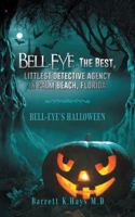 Bell-Eye's Spooky Halloween: Bell-Eye, the Best Littlest Detective Agency in Palm Beach, Florida 1491859253 Book Cover