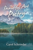 The Beautiful Art of Poetry 1665521333 Book Cover