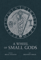 A Wheel of Small Gods 1947544365 Book Cover