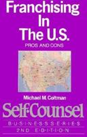 Franchising in the U.S: Pros and cons (Self-counsel series) 0889089094 Book Cover