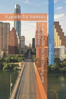 Visiting Austin, the Hill Country, and Central Texas: A guide for tourists B0F1GC2D51 Book Cover