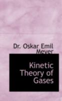 The Kinetic Theory of Gases; Elementary Treatise With Mathematical Appendices 1017927774 Book Cover