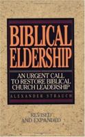 Biblical Eldership: An Urgent Call to Restore Biblical Church Leadership 0936083158 Book Cover
