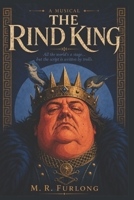 The Rind King: "All the world's a stage... but the script is written by trolls." B0H8KHR2Q6 Book Cover