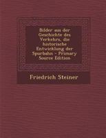 Bilder Aus Der Geschichte Des Verkehrs, Die Historische Entwicklung Der Spurbahn 1022591576 Book Cover