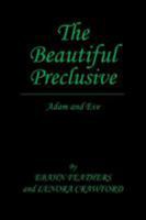 The Beautiful Preclusive: Adam and Eve 1524547077 Book Cover