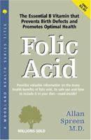 Folic Acid: The Essential B Vitamin That Prevents Birth Defects and Promotes Optimal Health 1580540848 Book Cover