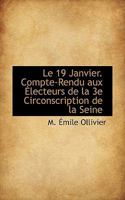 Le 19 Janvier. Compte-Rendu aux Électeurs de la 3e Circonscription de la Seine 1115632965 Book Cover