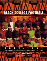Black College Football, 1892-1992: One Hundred Years of History, Education, & Pride 0898658829 Book Cover
