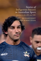 Stories of Indigenous Success in Australian Sport: Journeys to the AFL and NRL 3030097714 Book Cover