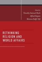 Rethinking Religion and World Affairs 0199827990 Book Cover