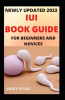 Newly Updated 2022 IUI Book Guide For Beginners And Dummies null Book Cover